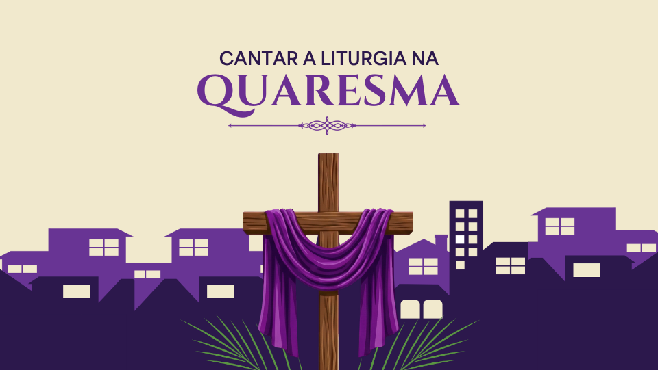 Setor Música Litúrgica oferece sugestões de cantos para a Quaresma